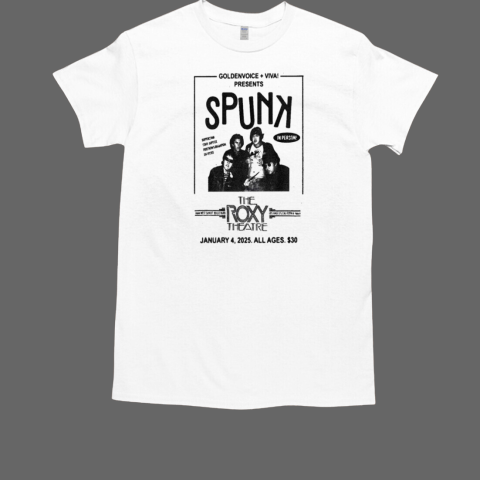 Spunk The Roxy Theatre On Jan 4 2025 in Los Angeles CA T-Shirt