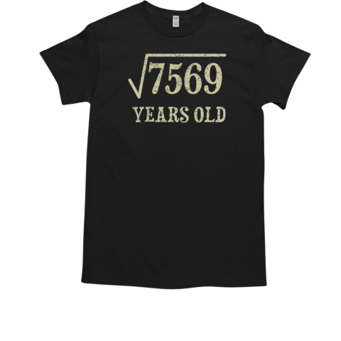 Square Root Of 7569 87 Years Old 87Th Birthday T-Shirt