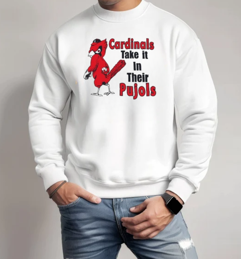 St Louis Cardinals Cardinal Take It In Their Pujols Mascot T-Shirt Unisex Sweatshirt