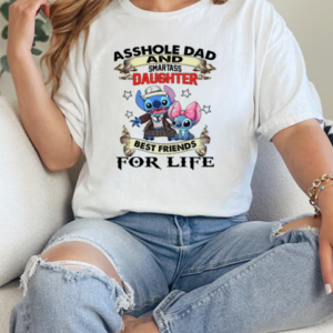 Stitch Asshole Dad And Smartass Daughter Best Friends For Life T-Shirt Classic Women's T-shirt