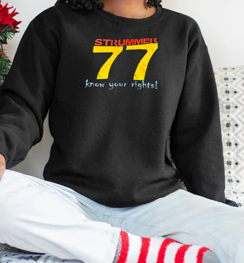 Strummer 77 know your rights T-Shirt Unisex Sweatshirt