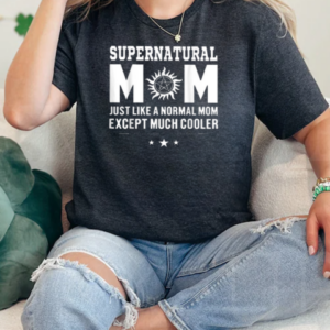 Supernatural Mom Just Like A Normal Mom Except Much Cooler T-Shirt Classic Women's T-shirt