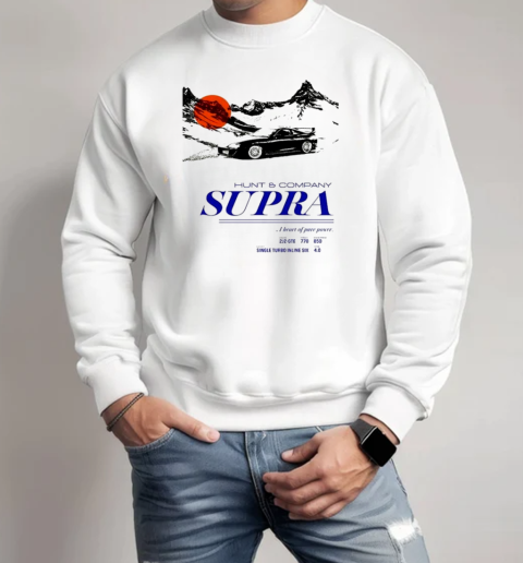 Supra A Heart Of Pure Power Hunt T-Shirt Unisex Sweatshirt