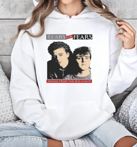 Tears For Fears Songs From The Big Chair T-Shirt Unisex Hoodie