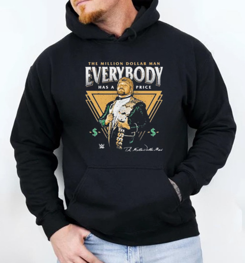 Ted DiBiase 500 Level Everybody Has A Price T-Shirt Unisex Hoodie