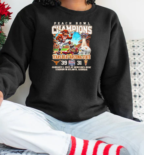 Texas Longhorns Beat Arizona State 2025 Peach Bowl Champions  Unisex Sweatshirt