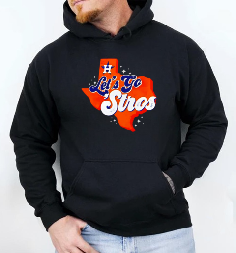 Texas let's go Houston Astros T-Shirt Unisex Hoodie