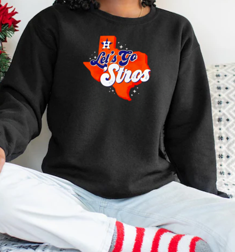 Texas let's go Houston Astros T-Shirt Unisex Sweatshirt