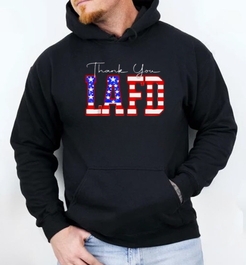 Thank You LAFD Los Angeles Firefighters USA Hero LA Strong T-Shirt Unisex Hoodie