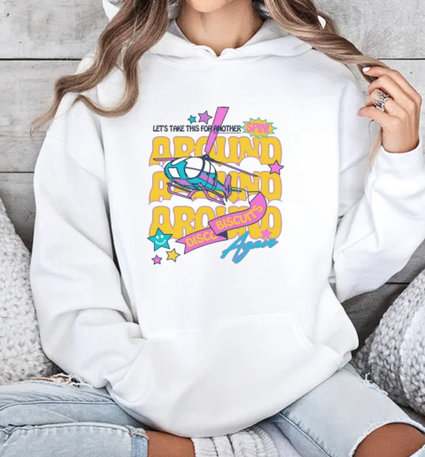 The Disco Biscuits Heli Let's Take This For Another Spin Around Again T-Shirt Unisex Hoodie