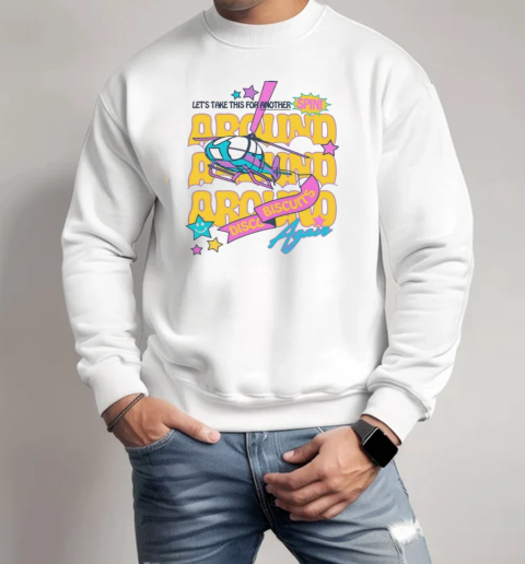 The Disco Biscuits Heli Let's Take This For Another Spin Around Again T-Shirt Unisex Sweatshirt