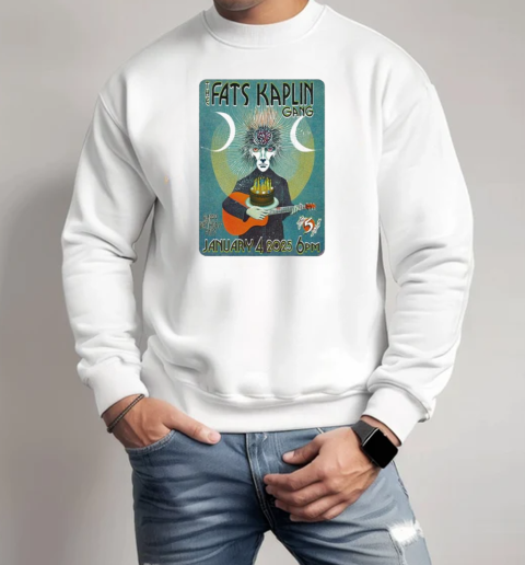 The Fats Kaplin Gang Jan 4 2025 Nashville T-Shirt Unisex Sweatshirt