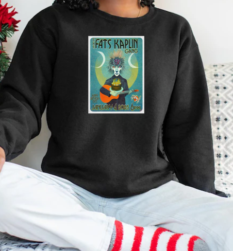 The Fats Kaplin Gang January 4 2025 The 5 Spot In Nashville TN T-Shirt Unisex Sweatshirt