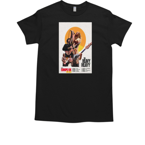 The Heavy Heavy Live In Europe UK February 2025 Shows T-Shirt