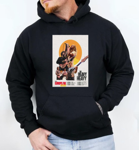 The Heavy Heavy Live In Europe UK February 2025 Shows T-Shirt Unisex Hoodie