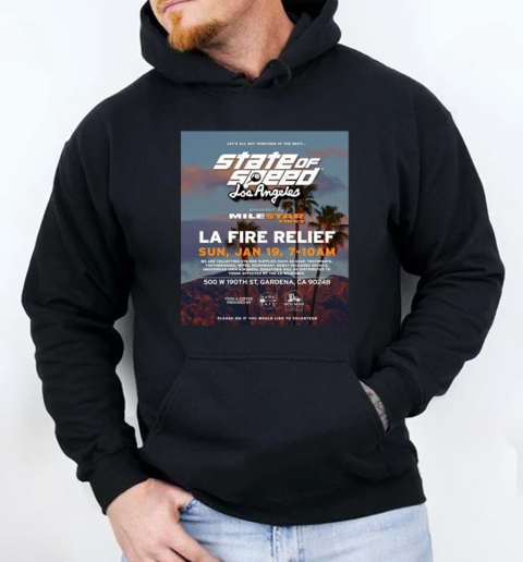 The JCCS State of Speed Los Angeles Event LA Fire Relief Jan 19 2025 T-Shirt Unisex Hoodie