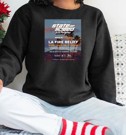 The JCCS State of Speed Los Angeles Event LA Fire Relief Jan 19 2025 T-Shirt Unisex Sweatshirt