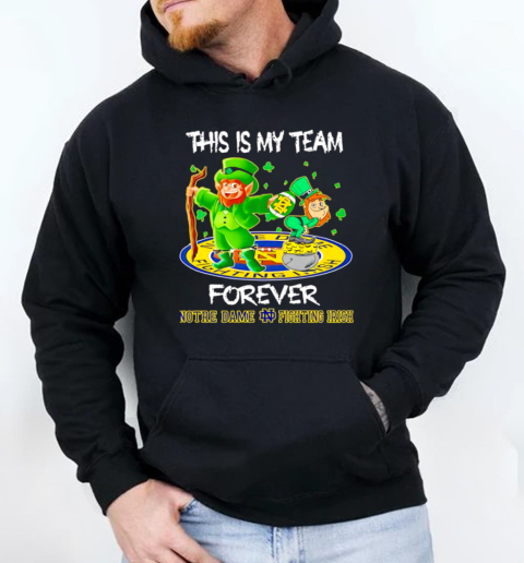 This is my team forever Notre Dame Fighting Irish mascot  Unisex Hoodie