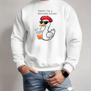 Top Today I Am A Serious Goose Funny Beret And Sunglasses T-Shirt Unisex Sweatshirt