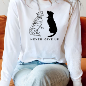Tors Never Give Up Dogs T-Shirt Long Sleeved T-shirt 