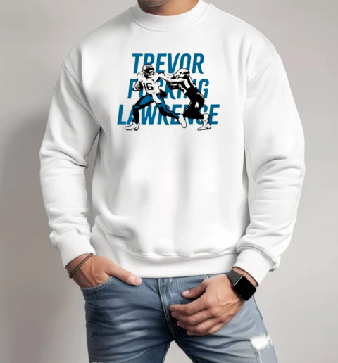 Trevor Fucking Lawrence American Football Quarterback T-Shirt Unisex Sweatshirt