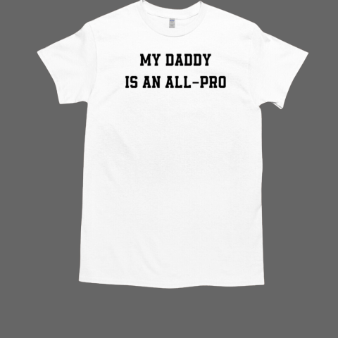 Tristan Wirfs My Daddy Is An All Pro T-Shirt