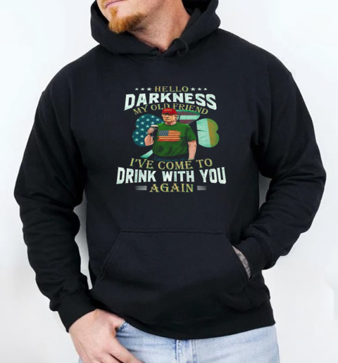 Trump St. Patrick's Day Hello Darkness My Old Friend T-Shirt Unisex Hoodie