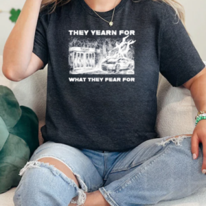 Trump They Yearn For What They Fear For T-Shirt Classic Women's T-shirt