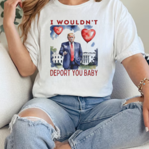 Trump Valentine I Wouldn't Deport You 2025 T-Shirt Classic Women's T-shirt