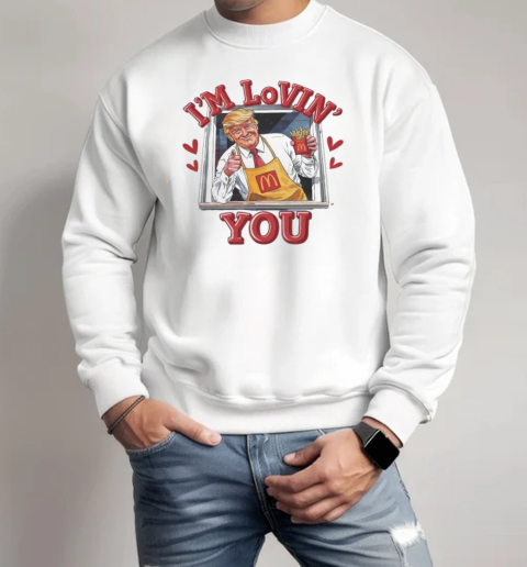 Trump Valentine Lovin' You 2025 T-Shirt Unisex Sweatshirt