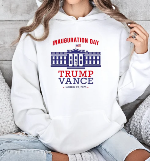 Trump Vance Inauguration Day 45 47 January 20 2025 White House T-Shirt Unisex Hoodie