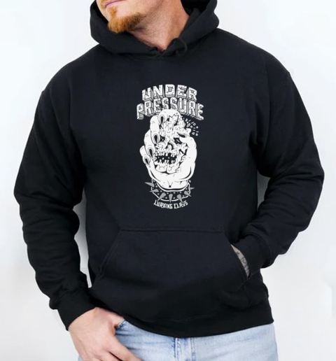 Under Pressure Lurking Class T-Shirt Unisex Hoodie