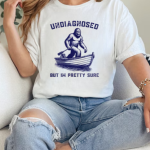 Undiagnosed But I'm Pretty Sure Bigfoot T-Shirt Classic Women's T-shirt