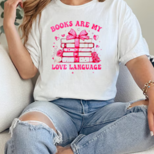 Valentine Book Lover Books Are My Love Language Bookworm T-Shirt Classic Women's T-shirt