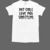 Vanessa Hudgens Wearing Hot Girls Love Pro Wrestling T-Shirt Classic Men's T-shirt