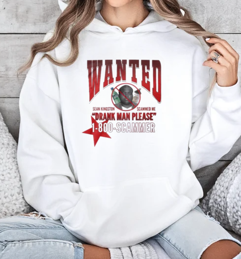 Wanted Drank Man Please 1 800 Scammer Ver 2025 T-Shirt Unisex Hoodie