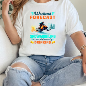 Weekend Forecast Snowmobiling With A Chance Of Drinking Snowmobile T-Shirt Classic Women's T-shirt