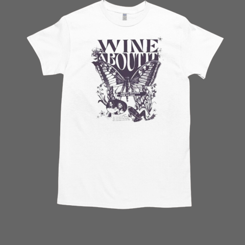 Wine About It Butterfly T-Shirt