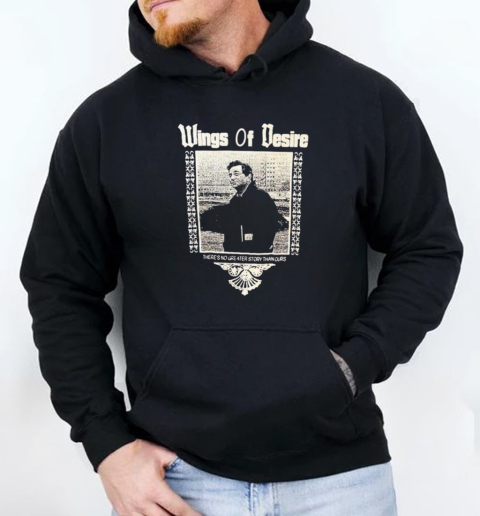 Wings Of Desire There's No Greater Story Than Ours T-Shirt Unisex Hoodie