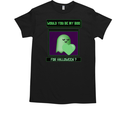 Would You Be My Boo For Halloween Love Ghost T-Shirt