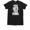 Yes Fats Yes Fems T-Shirt Classic Men's T-shirt