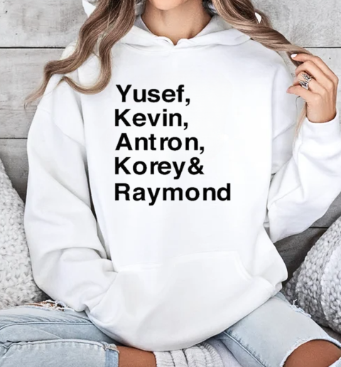 Yusef Kevin Antron Korey T-Shirt Unisex Hoodie