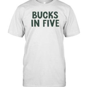 Bucks In Five T-Shirt Bucks In Five T-Shirt