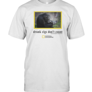 Chimpanzee Smoking Drunk Cigs Don'T Count T-Shirt