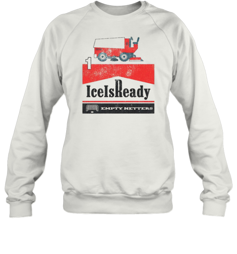 Clean Sheet Ice Is Ready Empty Netters Marlboro T-Shirt Unisex Sweatshirt