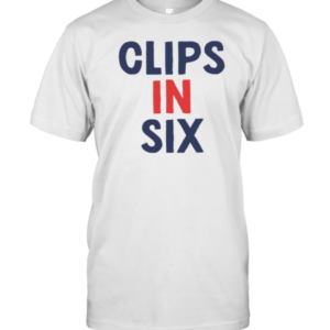Clips In Six T-Shirt Clips In Six T-Shirt