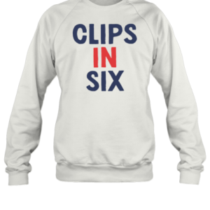 Clips In Six T-Shirt Unisex Sweatshirt