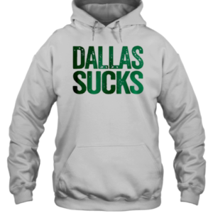 Dallas Sucks T-Shirt Unisex Hoodie