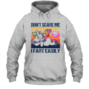 Don'T Scare Me I Fart Easily Funny Unicorn T-Shirt Unisex Hoodie
