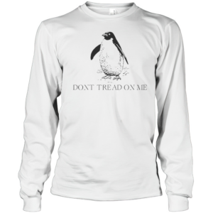 Don'T Tread On Me Penguin Tariffs T-Shirt Long Sleeved T-shirt 